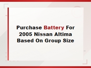 Nissan Altima Battery Group Size Purchase & Install Guide