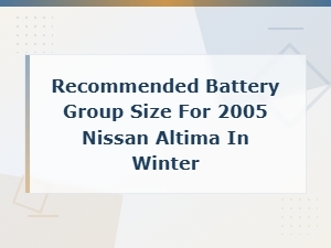 Nissan Altima Battery Group Size Guide for Cold Winter Weather