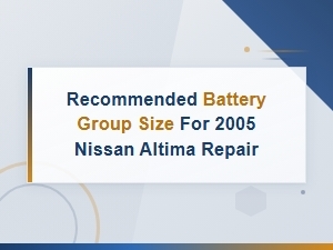 Nissan Altima Battery Group Size Guide for Repairs.